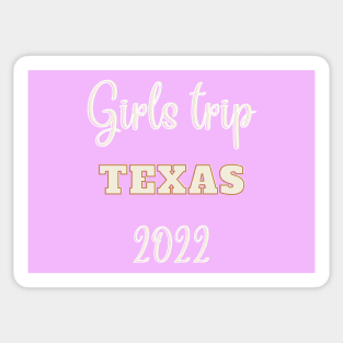 Girls trip Texas in 2022 Sticker